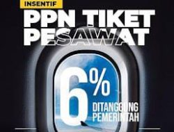 PEMERINTAH BERIKAN INSENTIF PPN UNTUK TIKET PESAWAT KELAS EKONOMI